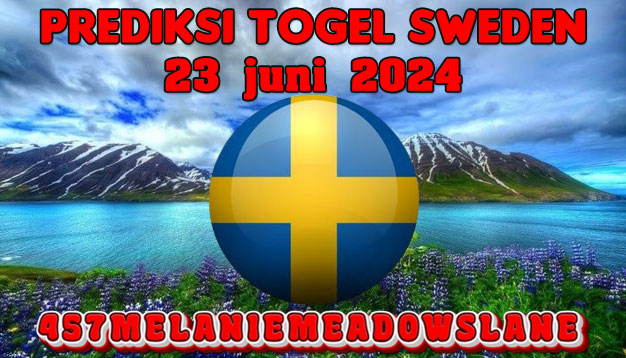 PREDIKSI TOGEL SWEDEN, 23 JUNI 2024